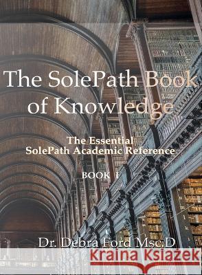 The SolePath Book of Knowledge Debra Ford Janice Brown John Ford 9781987975338 Energy Mountain Inc, Debra Ford - książka