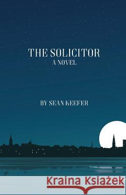 The Solicitor Sean Keefer 9780998983509 Four Hounds Creative - książka