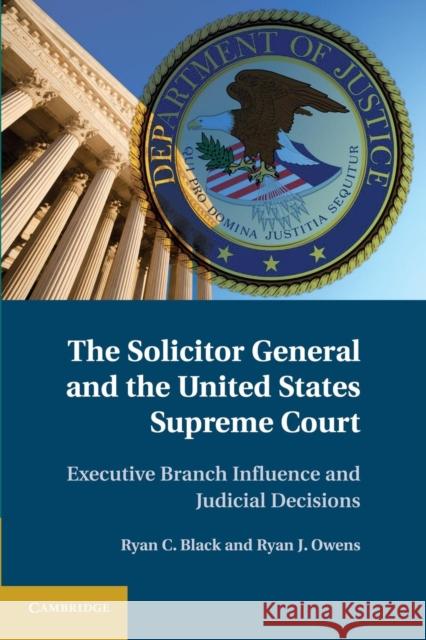 The Solicitor General and the United States Supreme Court Black, Ryan C. 9781107680999 Cambridge University Press - książka