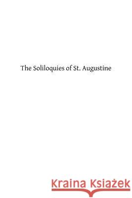 The Soliloquies of St. Augustine St Augustine Brother Hermenegil 9781493535163 Createspace - książka