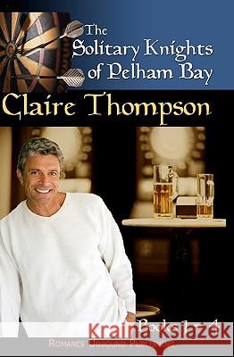 The Solitary Knights of Pelham Bay: The Series Claire Thompson 9781450586085 Createspace - książka