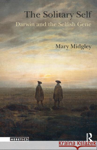 The Solitary Self: Darwin and the Selfish Gene Midgley, Mary 9781844652532  - książka