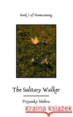 The Solitary Walker Priyanka Mehta 9781096777960 Independently Published - książka