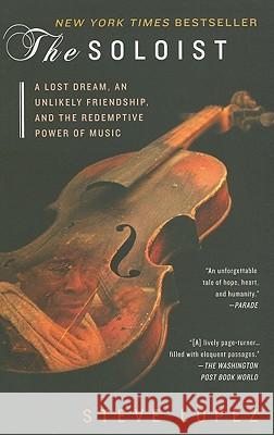 The Soloist: A Lost Dream, an Unlikely Friendship, and the Redemptive Power of Music Steve Lopez 9780425238363 Berkley Publishing Group - książka