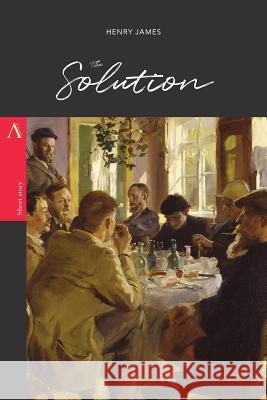 The Solution Henry James 9781979200448 Createspace Independent Publishing Platform - książka