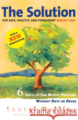 The Solution: For Safe, Healthy, and Permanent Weight Loss Laurel Mellin 9780060987244 ReganBooks - książka