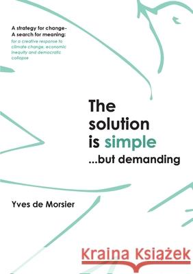 The solution is simple...but demanding Yves d 9781922722713 Green Hill Publishing - książka