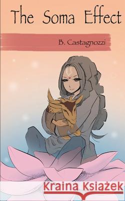 The Soma Effect B. Castagnozzi B. Castagnozzi 9781505979893 Createspace - książka