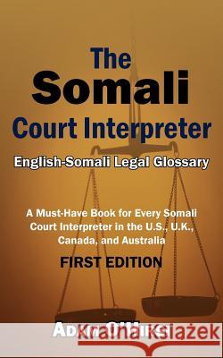 The Somali Court Interpreter Adam I. O'Hirsi 9781420874747 Authorhouse - książka