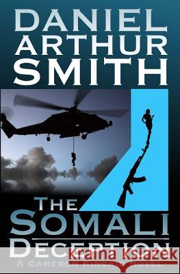 The Somali Deception The Complete Edition Smith, Daniel Arthur 9780988649378 Holt Smith Ltd - książka