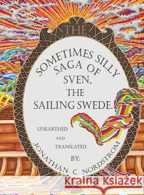 The Sometimes Silly Saga of Sven the Sailing Swede Jonathan C. Nordstrom Jonathan C. Nordstrom 9781733598538 Omnibus Publishing - książka