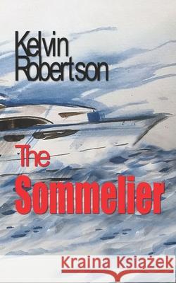 The Sommelier Kelvin Robertson 9780992859992 Keldaviain Publishing - książka