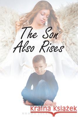 The Son Also Rises Rhoda Jackson 9781682899434 Page Publishing, Inc. - książka