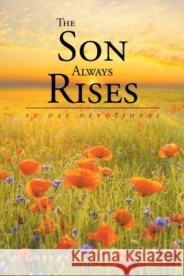 The Son Always Rises: 31-Day Devotional Correne Constantino 9781098097844 Christian Faith - książka