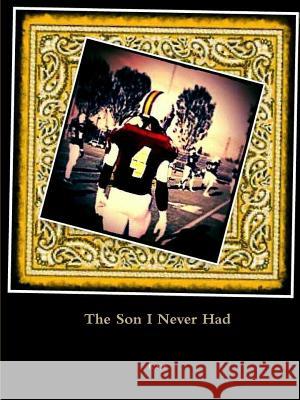 The Son I Never Had Pamela Sye 9781312135314 Lulu.com - książka