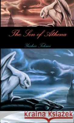 The Son of Athena Yashar Tolouei 9781329218086 Lulu.com - książka