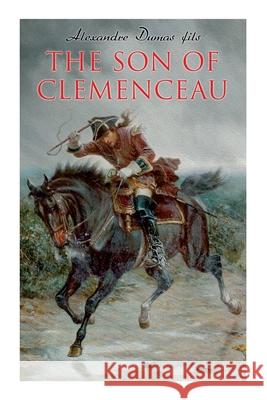 The Son of Clemenceau: Historical Novel Alexandre Dumas Fils 9788027308781 e-artnow - książka