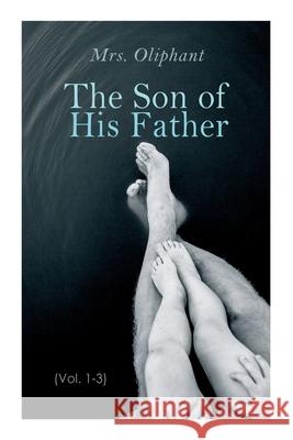The Son of His Father (Vol. 1-3) Mrs Oliphant 9788027308002 e-artnow - książka