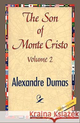 The Son of Monte-Cristo, Volume II Alexandre Dumas, Alexandre Dumas Pere 9781421893006 1st World Publishing - książka