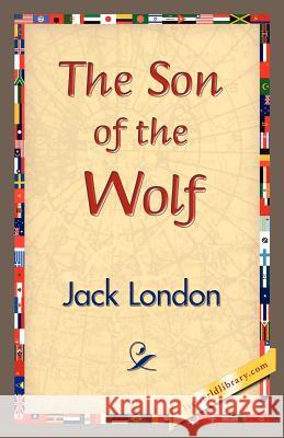 The Son of the Wolf Jack London 9781421833750 1st World Library - książka