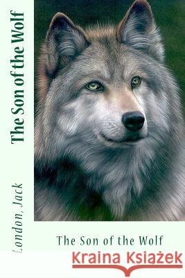 The Son of the Wolf London Jack Sir Angels 9781543020069 Createspace Independent Publishing Platform - książka