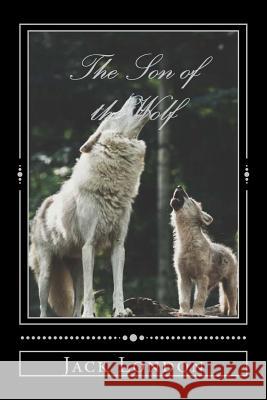 The Son of the Wolf Jack London Maanto 9781717251732 Createspace Independent Publishing Platform - książka