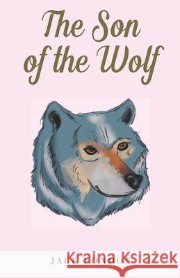 The Son of the Wolf Jack London 9789355220769 Classy Publishing - książka