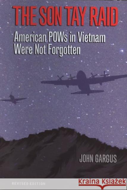 The Son Tay Raid: American POWs in Vietnam Were Not Forgotten, Revised Edition Gargus, John 9781603442121 Texas A&M University Press - książka