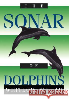 The Sonar of Dolphins Whitlow Au Whitlow W. L. Au 9780387978352 Springer - książka