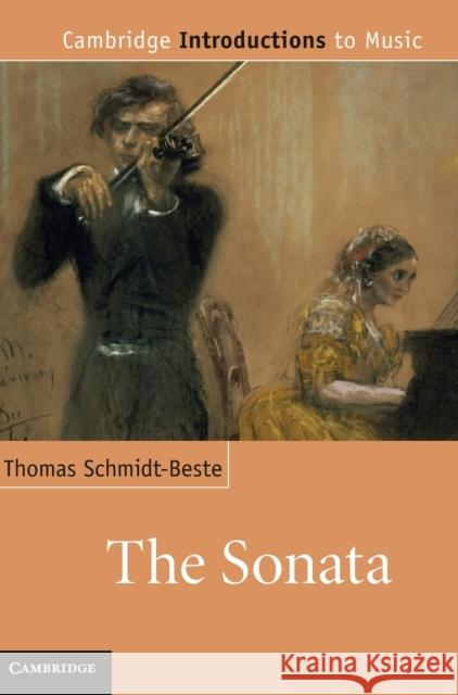 The Sonata Schmidt-Beste, Thomas 9780521762540 Cambridge Introductions to Music - książka