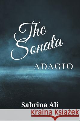 The Sonata: Adagio Sabrina Ali 9781039127500 FriesenPress - książka