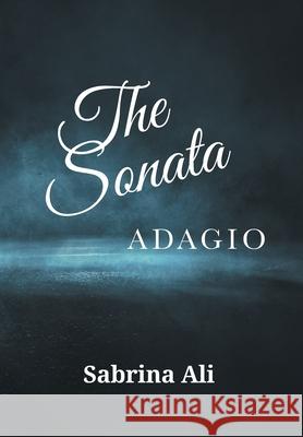 The Sonata: Adagio Sabrina Ali 9781039127517 FriesenPress - książka