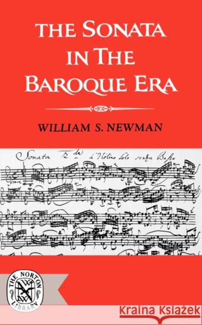 The Sonata in the Baroque Era William S. Newman 9780393006223 W. W. Norton & Company - książka