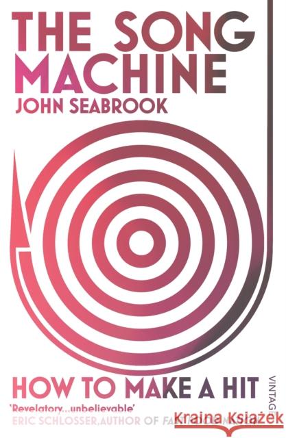 The Song Machine: How to Make a Hit John Seabrook 9780099590453 Vintage Publishing - książka