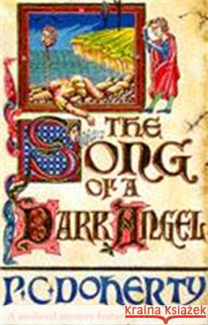 The Song of a Dark Angel (Hugh Corbett Mysteries, Book 8): Murder and treachery abound in this gripping medieval mystery Paul Doherty 9780747244325 Headline Publishing Group - książka
