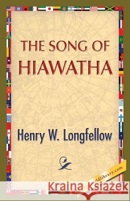 The Song of Hiawatha Henry Wadsworth Longfellow 1st World Publishing 9781421850399 1st World Publishing - książka