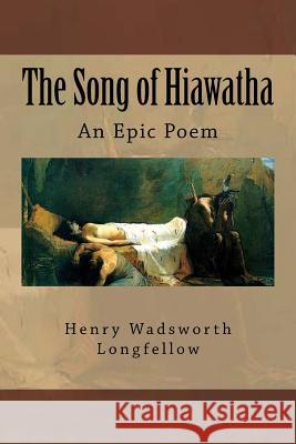 The Song of Hiawatha: An Epic Poem Henry Wadswort G-Ph Ballin 9781542453202 Createspace Independent Publishing Platform - książka