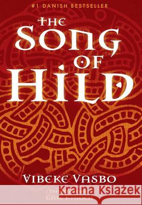 The Song of Hild Vibeke Vasbo Gaye Kynoch 9781910519097 Sacristy Press - książka