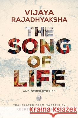 The Song of Life and other stories: Short stories Vijaya Rajadhyaksha, Keerti Ramachandra 9789352907410 Ratna Books - książka