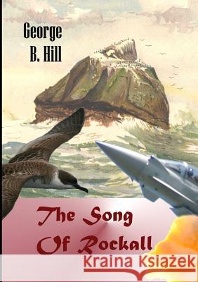 The Song Of Rockall Hill, George B. 9781291987003 Lulu.com - książka