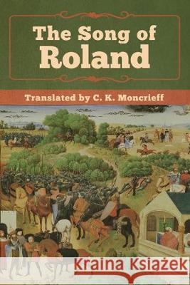 The Song of Roland Anonymous, C K Moncrieff 9781618956972 Bibliotech Press - książka