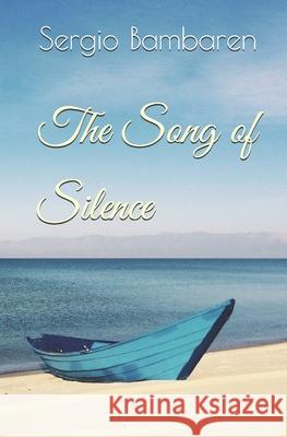 The Song of Silence Sergio Bambaren, Sylvia Figl 9781535258142 Createspace Independent Publishing Platform - książka