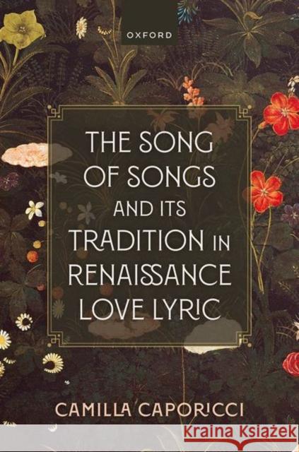 The Song of Songs and Its Tradition in Renaissance Love Lyric Camilla (Associate Professor of English Literature, Associate Professor of English Literature, University of Perugia, It 9780192848833 Oxford University Press - książka