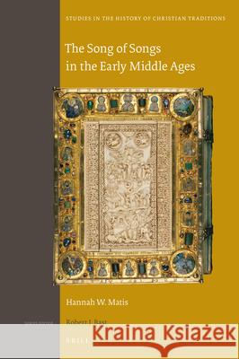 The Song of Songs in the Early Middle Ages Hannah W. Matis 9789004361508 Brill - książka