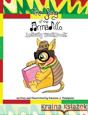 The Song of the Armadillo: Activity Workbook Vanessa J Thompson 9781387365364 Lulu.com - książka