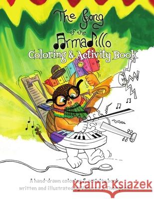 The Song of the Armadillo: Coloring & Activity Book Vanessa J. Thompson 9781329874800 Lulu.com - książka