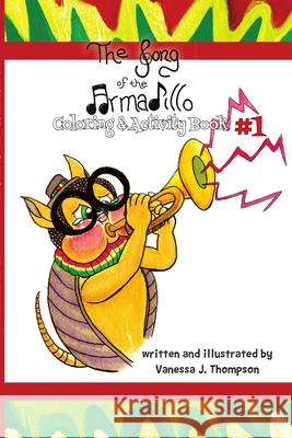 The Song of the Armadillo: Coloring & Activity Book One Vanessa J Thompson 9781387321902 Lulu.com - książka