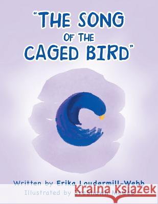 The Song of the Caged Bird Loudermill-Webb, Erika 9781728307374 Authorhouse - książka