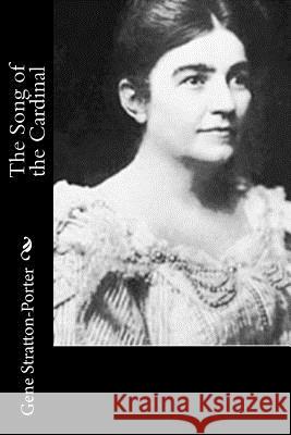 The Song of the Cardinal Gene Stratton-Porter 9781519115492 Createspace - książka