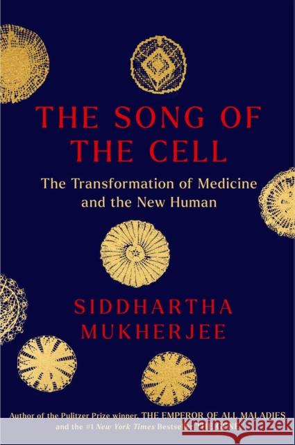 The Song of the Cell Siddhartha Mukherjee 9781668011904 Scribner - książka